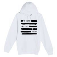 I Read Banned Books Banned Books Week Gift Librarian Teacher Premium Pullover Hoodie