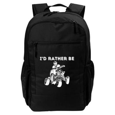 ID Rather Be Riding Quad Bikes Quad Biker Atv 4 Wheeler Backpack