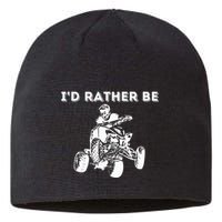 ID Rather Be Riding Quad Bikes Quad Biker Atv 4 Wheeler Sustainable Beanie