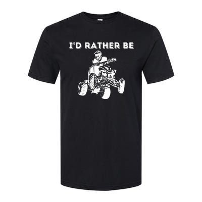 ID Rather Be Riding Quad Bikes Quad Biker Atv 4 Wheeler Softstyle CVC T-Shirt