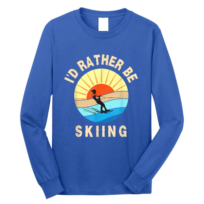 Id Rather Be Water Skiing Fun Water Sport Ski Wear Long Sleeve Shirt