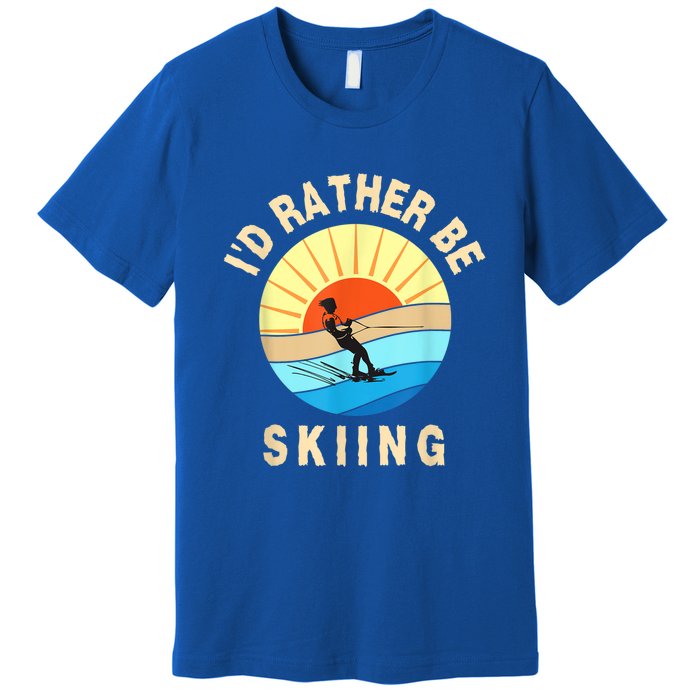 Id Rather Be Water Skiing Fun Water Sport Ski Wear Premium T-Shirt