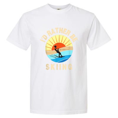 Id Rather Be Water Skiing Fun Water Sport Ski Wear Garment-Dyed Heavyweight T-Shirt