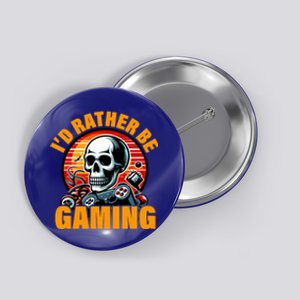 ID Rather Be Gaming Funny Gamer Skeleton Humor Gift Button