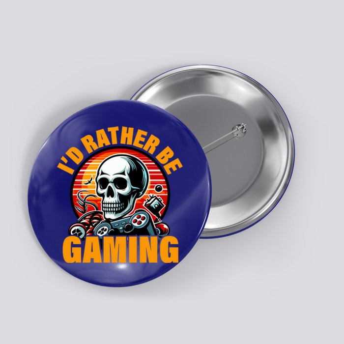 ID Rather Be Gaming Funny Gamer Skeleton Humor Gift Button