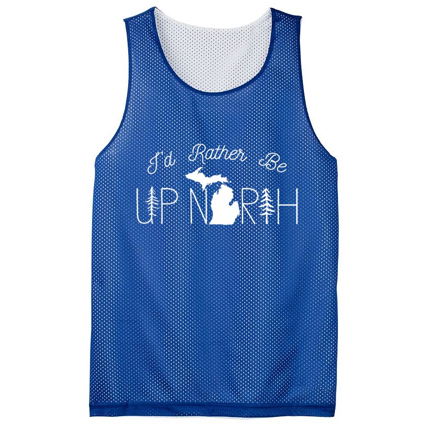 ID Rather Be Up North In Michigan Gift Mesh Reversible Basketball Jersey Tank