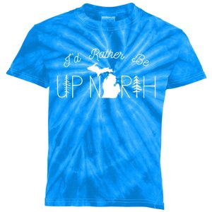 ID Rather Be Up North In Michigan Gift Kids Tie-Dye T-Shirt