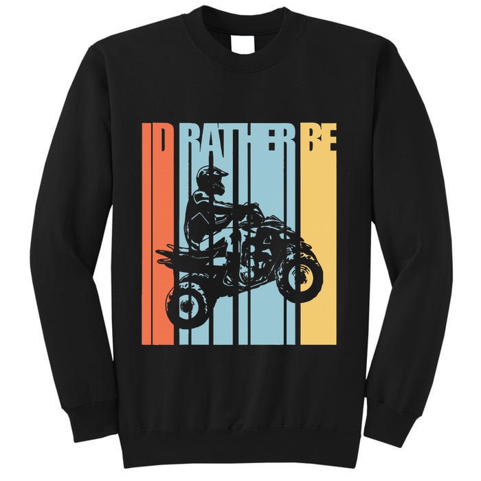Id Rather Be Riding Quad Bikes Atv Brap Sweatshirt