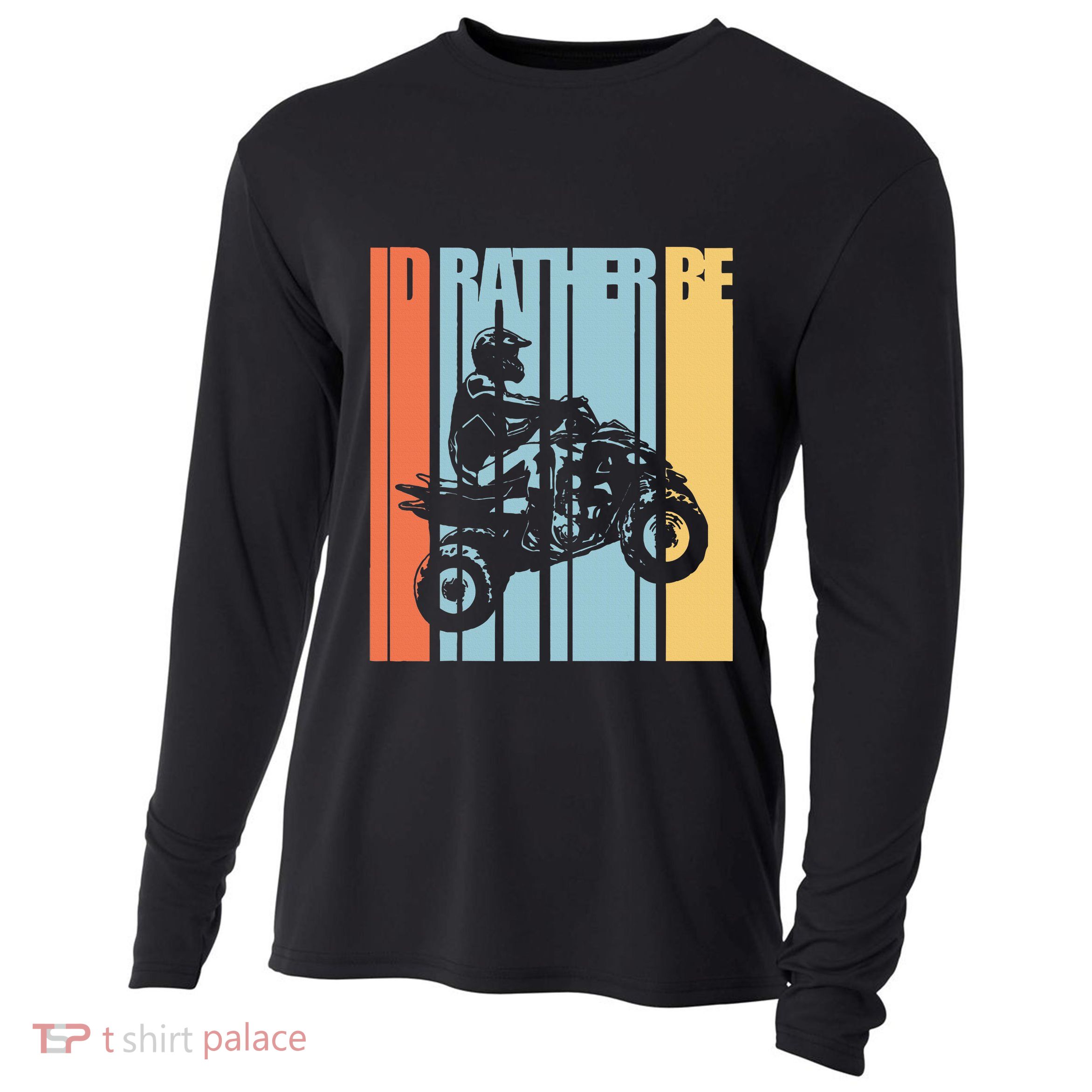 Id Rather Be Riding Quad Bikes Atv Brap Cooling Performance Long Sleeve Crew