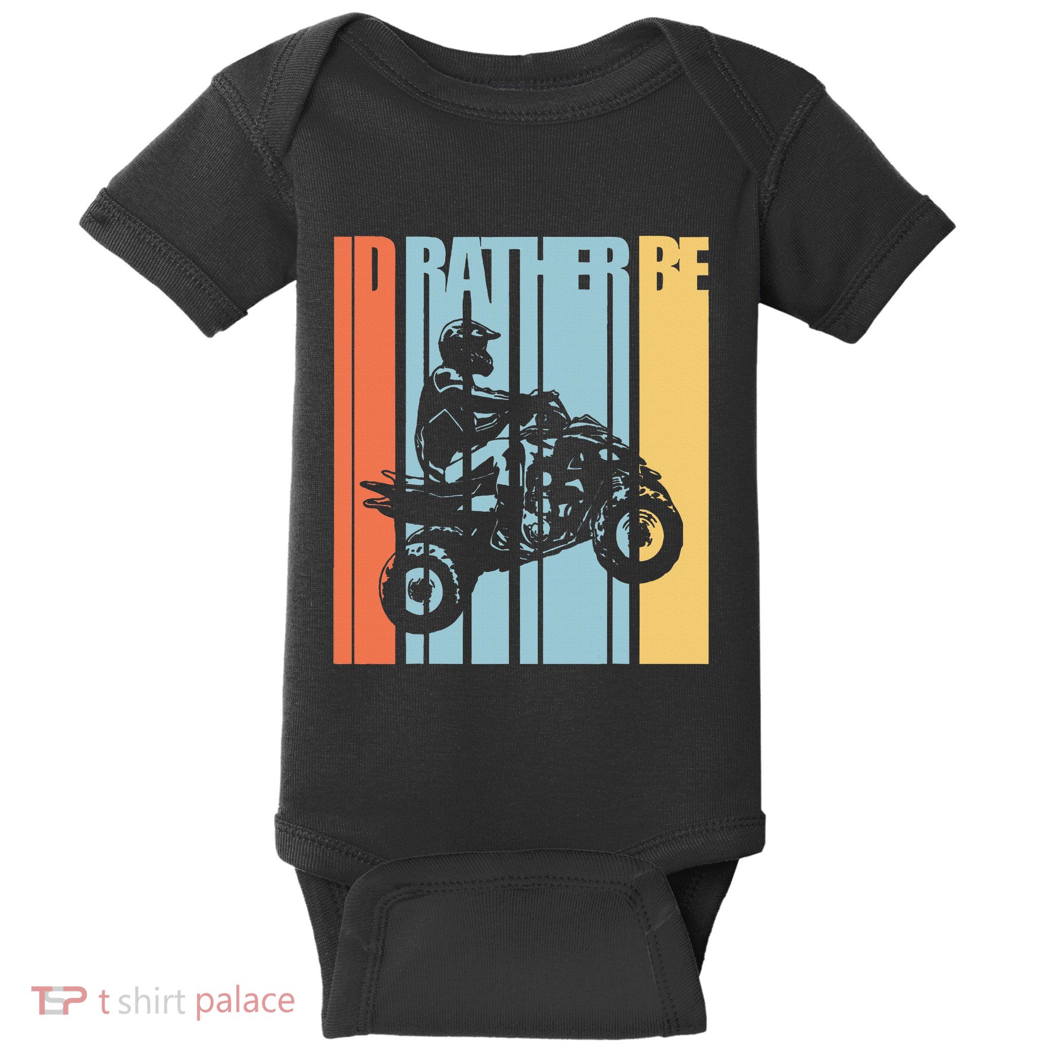 Id Rather Be Riding Quad Bikes Atv Brap Baby Bodysuit