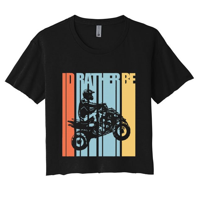 Id Rather Be Riding Quad Bikes Atv Brap Crop Top