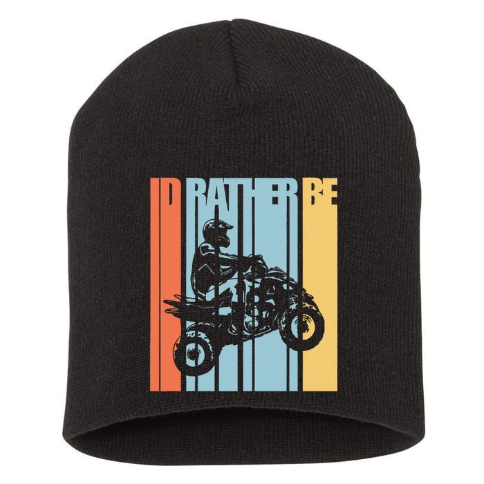 Id Rather Be Riding Quad Bikes Atv Brap Short Acrylic Beanie