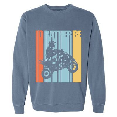 Id Rather Be Riding Quad Bikes Atv Brap Garment-Dyed Sweatshirt