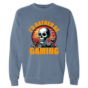 ID Rather Be Gaming Funny Gamer Skeleton Humor Meaningful Gift Garment-Dyed Sweatshirt