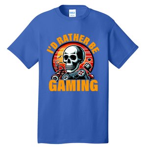 ID Rather Be Gaming Funny Gamer Skeleton Humor Meaningful Gift Tall T-Shirt