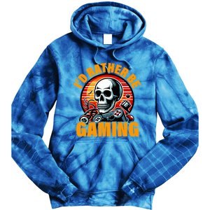 ID Rather Be Gaming Funny Gamer Skeleton Humor Meaningful Gift Tie Dye Hoodie