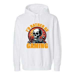 ID Rather Be Gaming Funny Gamer Skeleton Humor Meaningful Gift Garment-Dyed Fleece Hoodie