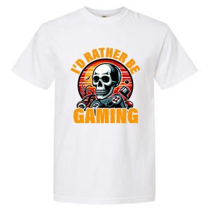 ID Rather Be Gaming Funny Gamer Skeleton Humor Meaningful Gift Garment-Dyed Heavyweight T-Shirt