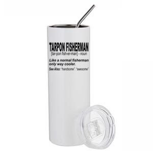 I'd Rather Be Tarpon Fishing For A Fly Fisher Stainless Steel Tumbler