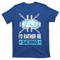 Id Rather Be Skiing Wintersport Ski Snowboard Gift T-Shirt