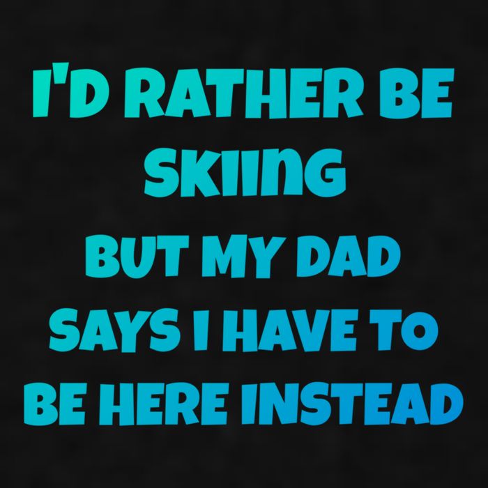 Id Rather Be Skiing But My Dad Says I Have To Be Here Cool Gift Ladies PosiCharge Tri-Blend Wicking Tank