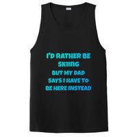 Id Rather Be Skiing But My Dad Says I Have To Be Here Cool Gift PosiCharge Competitor Tank