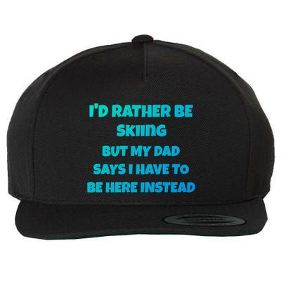 Id Rather Be Skiing But My Dad Says I Have To Be Here Cool Gift Wool Snapback Cap