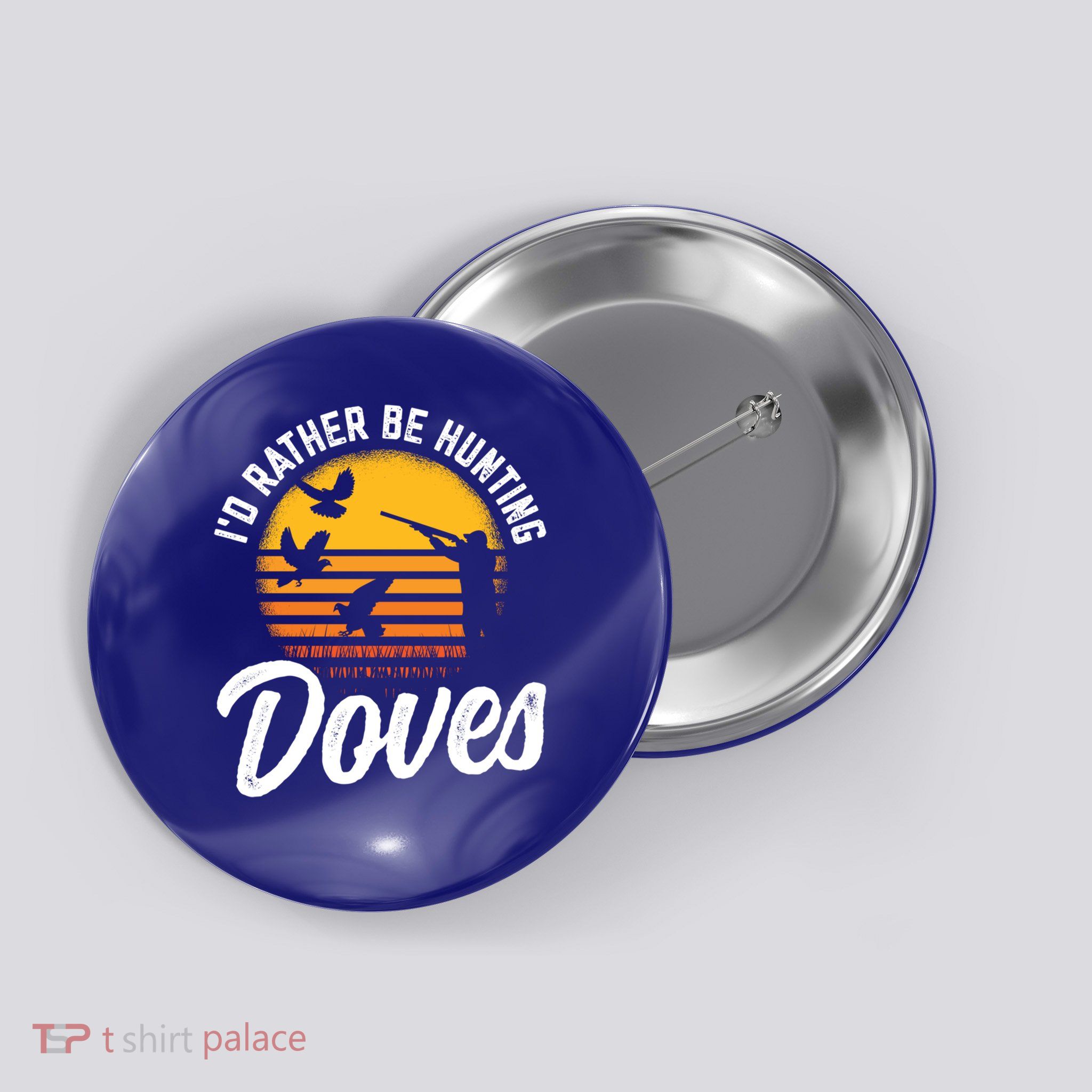 I'd Rather Be Hunting Doves Dove Shooting Wingshooting Sport Cute Gift Button