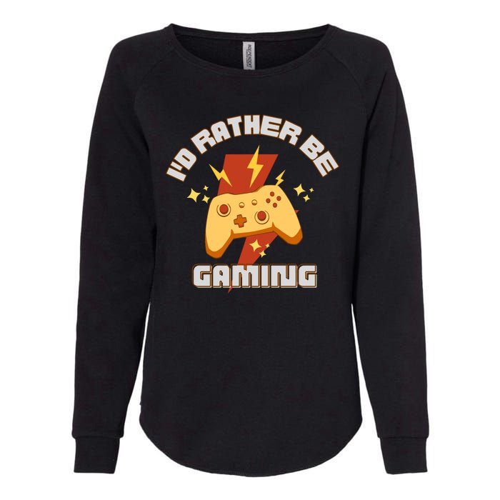 I'd Rather Be Gaming Funny Gaming Womens California Wash Sweatshirt