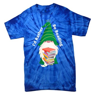 I'd Rather Be Reading Funny St Patrick Day Gnome Book Lover Meaningful Gift Tie-Dye T-Shirt