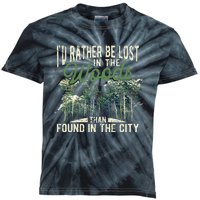 ID Rather Be Lost In The Woods Than Found In The City Hunt Kids Tie-Dye T-Shirt