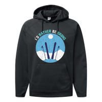 Id Rather Be Skiing Gift For Dad Performance Fleece Hoodie