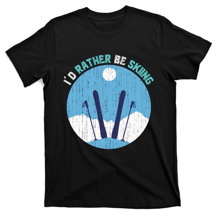 Id Rather Be Skiing Gift For Dad T-Shirt