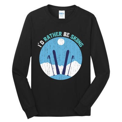 Id Rather Be Skiing Gift For Dad Tall Long Sleeve T-Shirt