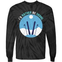 Id Rather Be Skiing Gift For Dad Tie-Dye Long Sleeve Shirt