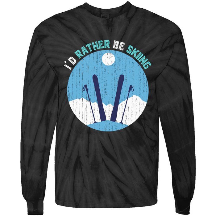 Id Rather Be Skiing Gift For Dad Tie-Dye Long Sleeve Shirt