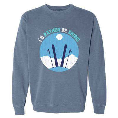 Id Rather Be Skiing Gift For Dad Garment-Dyed Sweatshirt