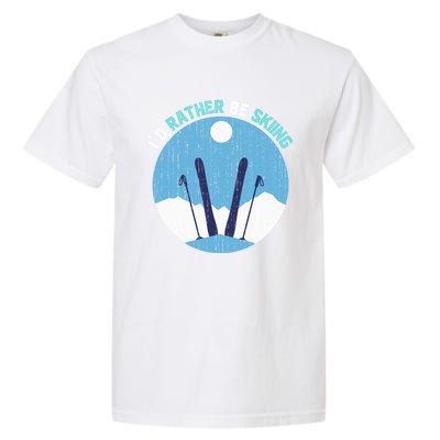 Id Rather Be Skiing Gift For Dad Garment-Dyed Heavyweight T-Shirt