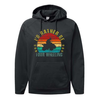 Id Rather Be Four Wheeling Funny Retro Performance Fleece Hoodie