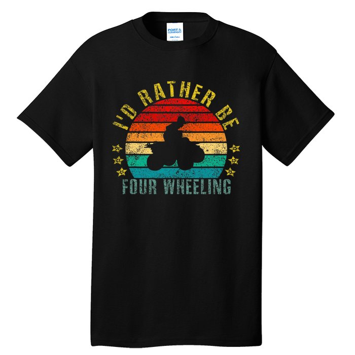 Id Rather Be Four Wheeling Funny Retro Tall T-Shirt