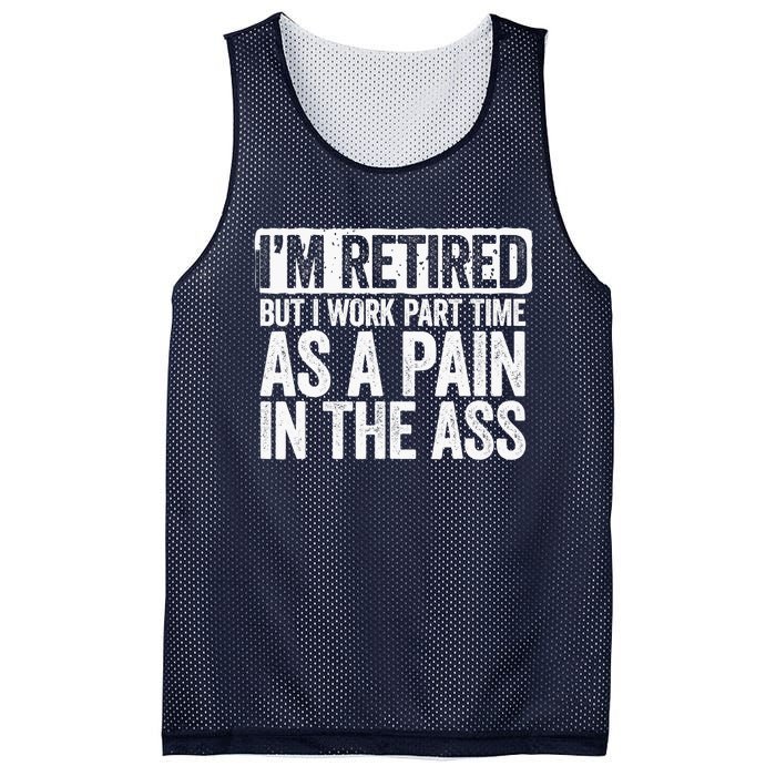 I'm Retired But I Work Part Time As A Pain In The Ass Mesh Reversible Basketball Jersey Tank