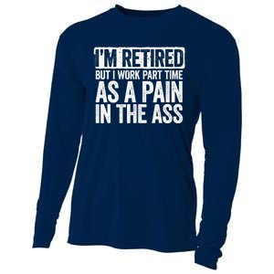 I'm Retired But I Work Part Time As A Pain In The Ass Cooling Performance Long Sleeve Crew