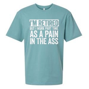 I'm Retired But I Work Part Time As A Pain In The Ass Sueded Cloud Jersey T-Shirt