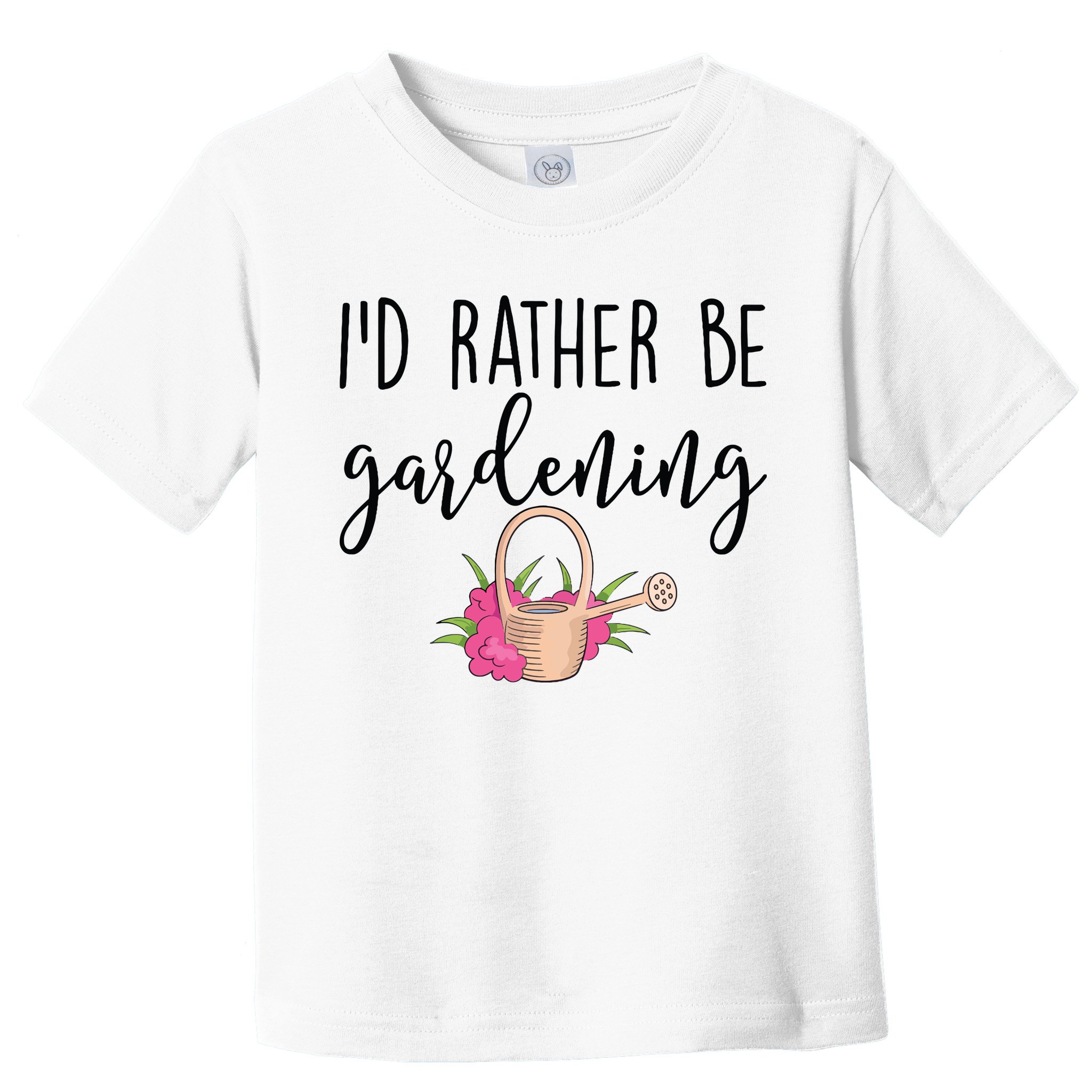 Id Rather Be Gardening Funny Gardener Toddler T-Shirt