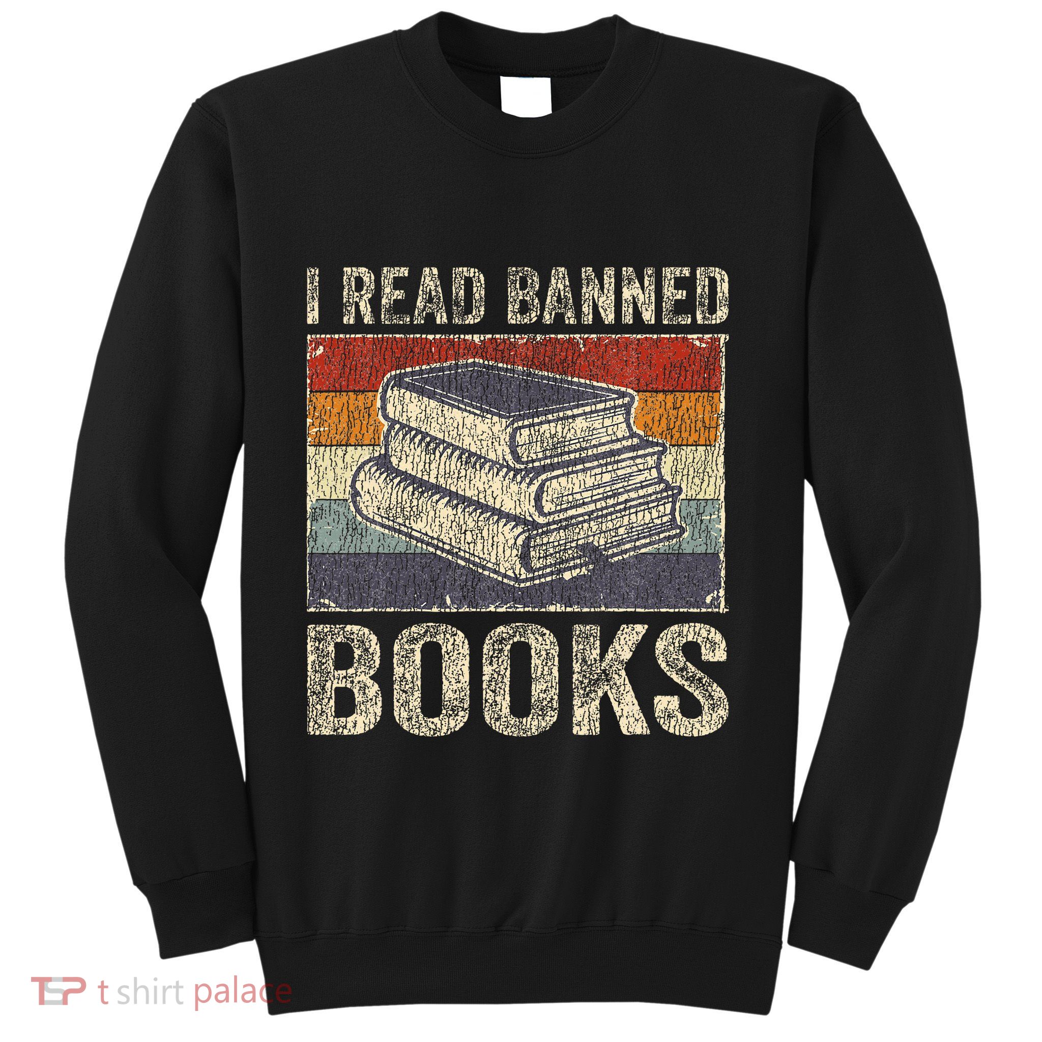 I Read Banned Books Week Librarian Freedom Sweatshirt