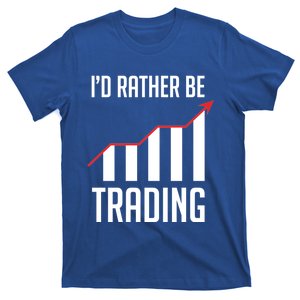 I'd Rather Be Trading Forex Stocks Day Trader Gift T-Shirt