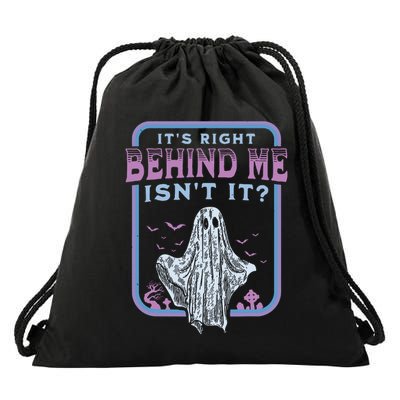 Its Right Behind Me Isnt It Paranormal Ghost Hunting Retro Drawstring Bag