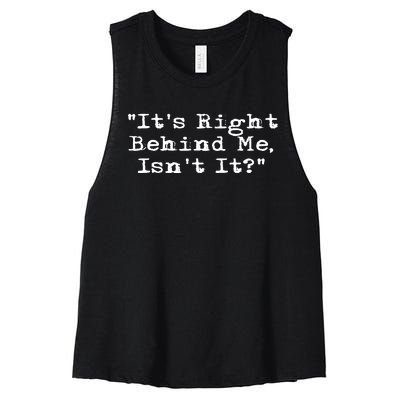 Its Right Behind Me Ghost Hunting Paranormal Investigator Women's Racerback Cropped Tank