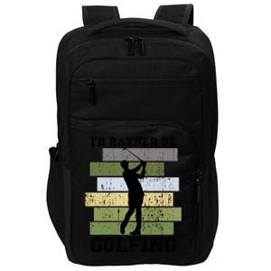 Id Rather Be Golfing Funny Golf Lover Quote Golfer Graphic Cool Gift Impact Tech Backpack