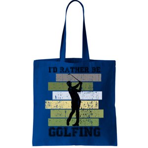 Id Rather Be Golfing Funny Golf Lover Quote Golfer Graphic Cool Gift Tote Bag